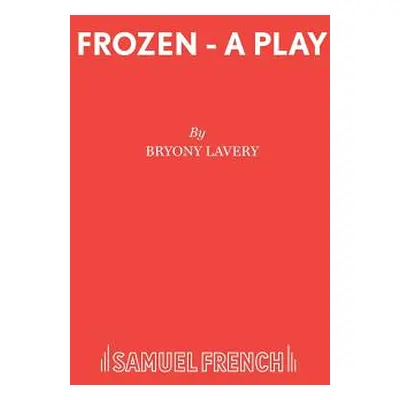 "Frozen - A Play" - "" ("Lavery Bryony")