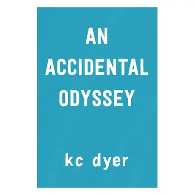 "An Accidental Odyssey" - "" ("Dyer Kc")