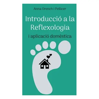 "Introducci a la Reflexologia: i aplicaci domstica" - "" ("Orench I. Pellicer Anna")