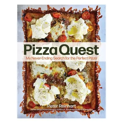 "Pizza Quest: My Never-Ending Search for the Perfect Pizza" - "" ("Reinhart Peter")