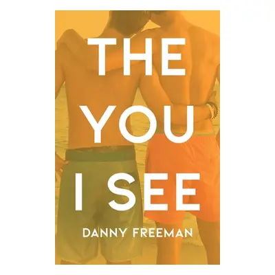 "The You I See" - "" ("Freeman Danny")