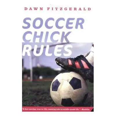 "Soccer Chick Rules" - "" ("Fitzgerald Dawn")