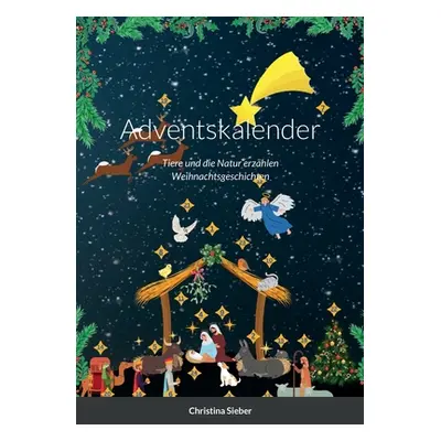 "Adventskalender: Tiere und die Natur erzhlen Weihnachtsgeschichten" - "" ("Sieber Christina")