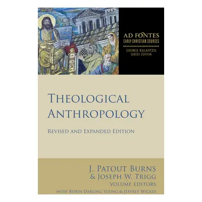 "Theological Anthropology: Revised and Expanded Edition" - "" ("Burns J. Patout")