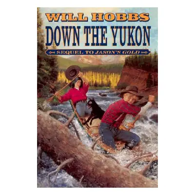 "Down the Yukon" - "" ("Hobbs Will")