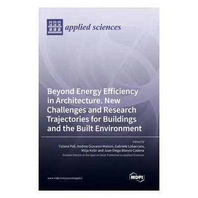 "Beyond Energy Efficiency in Architecture. New Challenges and Research Trajectories for Building