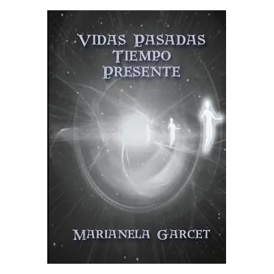 "Vidas Pasadas- Tiempo Presente" - "" ("Garcet Marianela")