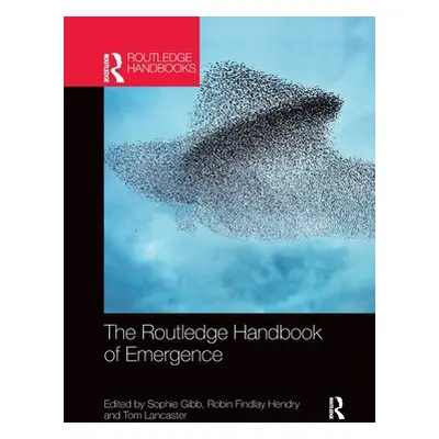 "The Routledge Handbook of Emergence" - "" ("Gibb Sophie")