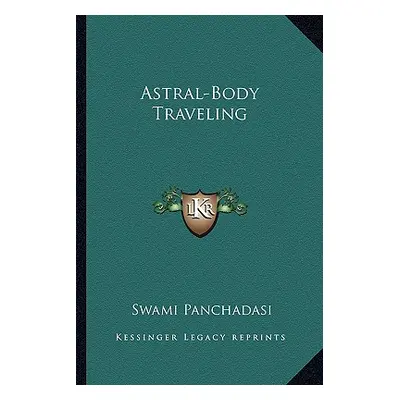 "Astral-Body Traveling" - "" ("Panchadasi Swami")