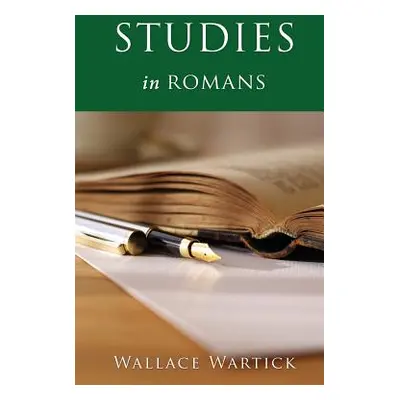 "Studies in Romans" - "" ("Wartick Wallace")