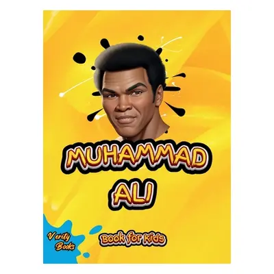 "Muhammad Ali Book for Kids: The biography of the greatest boxer Mohammad Ali for curious childr