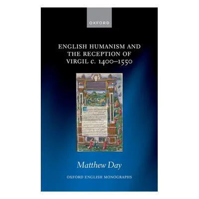 "English Humanism and the Reception of Virgil C. 1400-1550" - "" ("Day Matthew")