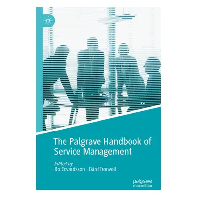 "The Palgrave Handbook of Service Management" - "" ("Edvardsson Bo")