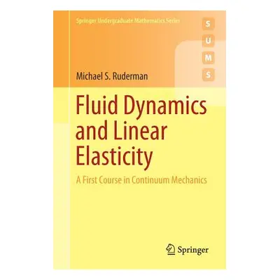 "Fluid Dynamics and Linear Elasticity: A First Course in Continuum Mechanics" - "" ("Ruderman Mi