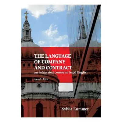 "The Language of Company and Contract: an integrated course in legal English" - "" ("Kummer Sylv