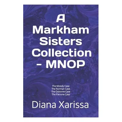 "A Markham Sisters Collection - MNOP" - "" ("Xarissa Diana")