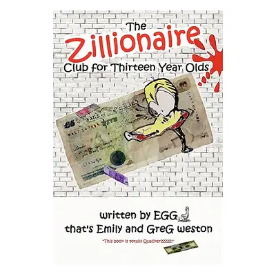 "The Zillionaire Club for Thirteen Year Olds" - "" ("Weston Emily")