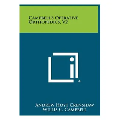 "Campbell's Operative Orthopedics, V2" - "" ("Crenshaw Andrew Hoyt")