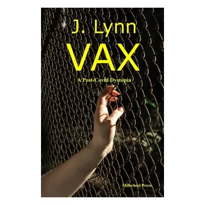 "VAX: A post-covid dystopia" - "" ("Lynn J.")