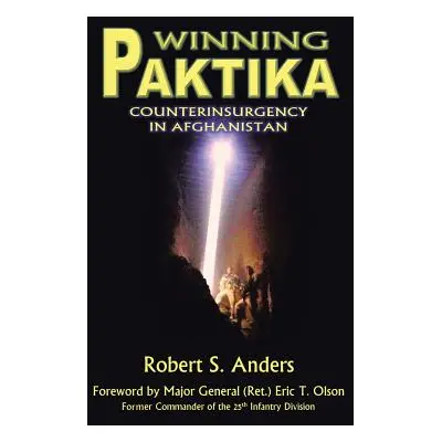 "Winning Paktika: Counterinsurgency in Afghanistan" - "" ("Anders Robert S.")