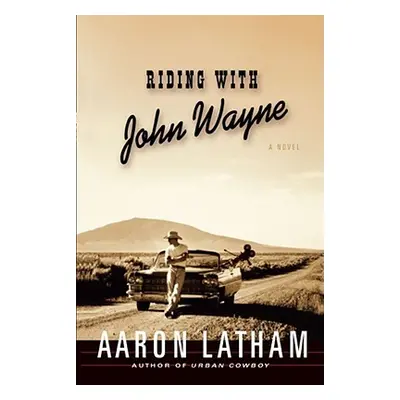 "Riding with John Wayne" - "" ("Latham Aaron")