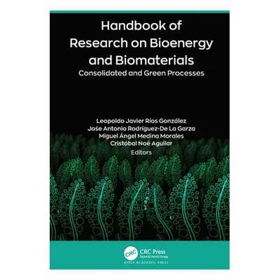 "Handbook of Research on Bioenergy and Biomaterials: Consolidated and Green Processes" - "" ("Ro