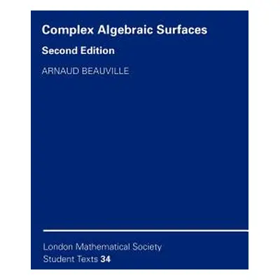 "Complex Algebraic Surfaces" - "" ("Beauville Arnaud")