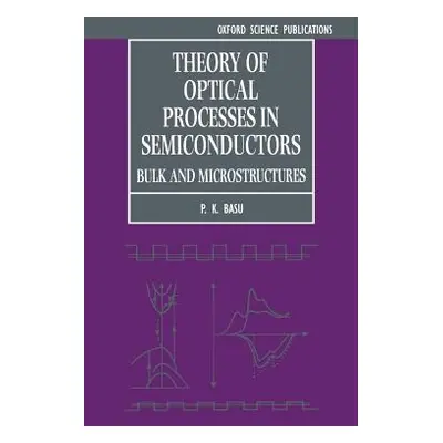 "Theory of Optical Processes in Semiconductors" - "" ("Basu Prasanta K.")