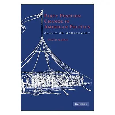 "Party Position Change in American Politics" - "" ("Karol David")