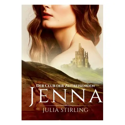 "Jenna: Der Club der Zeitreisenden 1" - "" ("Stirling Julia")