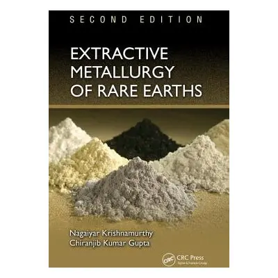 "Extractive Metallurgy of Rare Earths" - "" ("Krishnamurthy Nagaiyar")