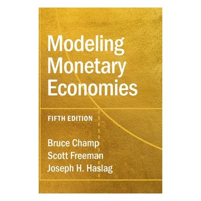 "Modeling Monetary Economies" - "" ("Champ Bruce")