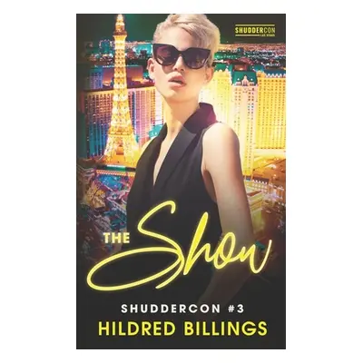 "The Show: ShudderCon Las Vegas 3" - "" ("Billings Hildred")