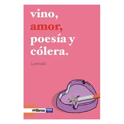 "Vino, amor, poesa y clera" - "" ("Lumiralls")