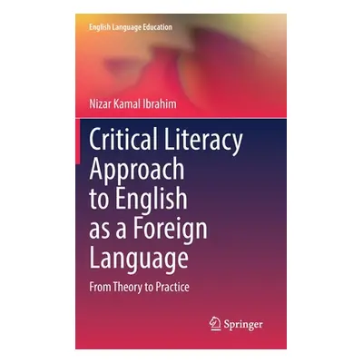 "Critical Literacy Approach to English as a Foreign Language: From Theory to Practice" - "" ("Ib