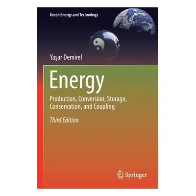 "Energy: Production, Conversion, Storage, Conservation, and Coupling" - "" ("Demirel Yaşar")