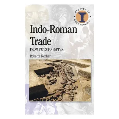 "Indo-Roman Trade: From Pots to Pepper" - "" ("Tomber Roberta")