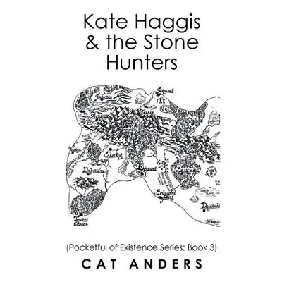 "Kate Haggis & the Stone Hunters: Pocketful of Existence Series: Book 3" - "" ("Anders Cat")