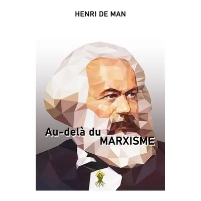 "Au-del du marxisme: Nouvelle dition" - "" ("de Man Henri")