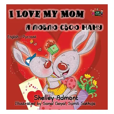 "I Love My Mom: English Russian Bilingual Edition" - "" ("Admont Shelley")