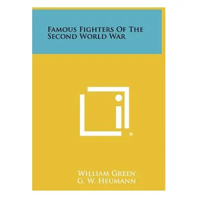 "Famous Fighters of the Second World War" - "" ("Green William")