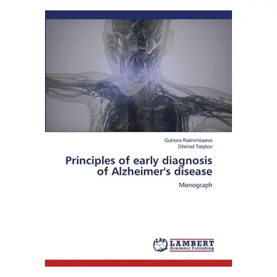 "Principles of early diagnosis of Alzheimer's disease" - "" ("Rakhimbaeva Gulnora")