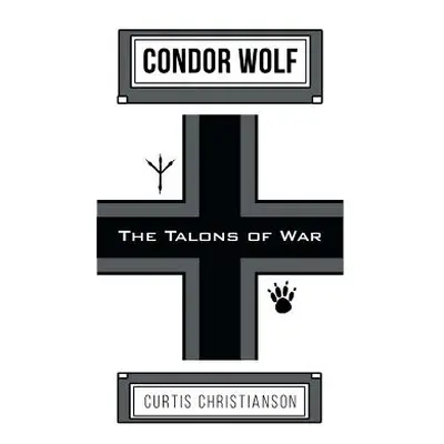 "Condor Wolf: The Talons of War" - "" ("Christianson Curtis")