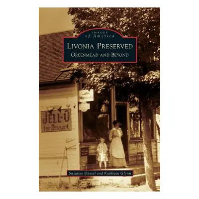 "Livonia Preserved: Greenmead and Beyond" - "" ("Daniel Suzanne")