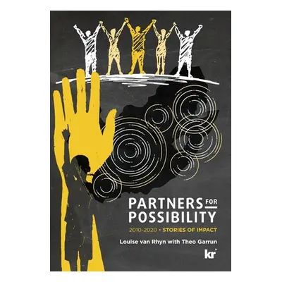 "Partners For Possibility: 2010-2020 Stories of Impact" - "" ("Van Rhyn Louise")