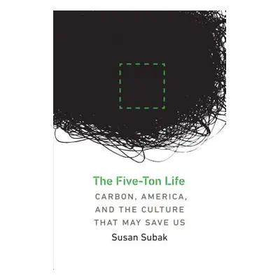 "The Five-Ton Life: Carbon, America, and the Culture That May Save Us" - "" ("Subak Susan")