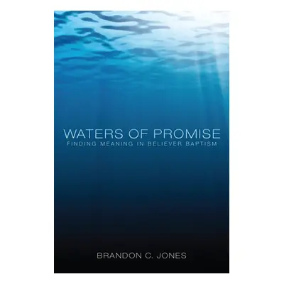 "Waters of Promise" - "" ("Jones Brandon C.")