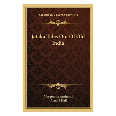 "Jataka Tales Out Of Old India" - "" ("Aspinwall Marguerite")