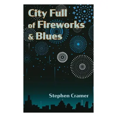 "City Full of Fireworks and Blues" - "" ("Cramer Stephen")