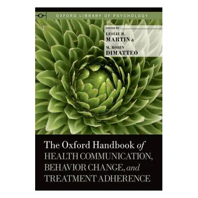 "The Oxford Handbook of Health Communication, Behavior Change, and Treatment Adherence" - "" ("M